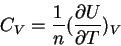 \begin{displaymath}
C_V=\frac{1}{n}(\frac{\partial U}{\partial T})_V
\end{displaymath}