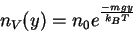 \begin{displaymath}
n_V(y)=n_0e^\frac{-mgy}{k_BT}
\end{displaymath}