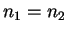$n_1=n_2$