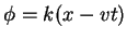 $\phi=k(x-vt)$