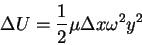 \begin{displaymath}
\Delta U=\frac{1}{2}\mu \Delta x \omega^2y^2
\end{displaymath}