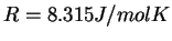 $R=8.315 J/mol K$