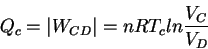 \begin{displaymath}
Q_c=\vert W_{CD}\vert=nRT_cln\frac{V_C}{V_D}
\end{displaymath}