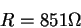 \begin{displaymath}R=851\Omega\end{displaymath}