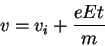 \begin{displaymath}v=v_i+\frac{eEt}{m}\end{displaymath}