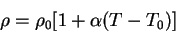 \begin{displaymath}\rho=\rho_0[1+\alpha(T-T_0)]\end{displaymath}