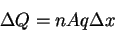 \begin{displaymath}\Delta Q=nAq\Delta x\end{displaymath}