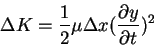 \begin{displaymath}
\Delta K=\frac{1}{2}\mu\Delta x (\frac{\partial y}{\partial t} )^2
\end{displaymath}