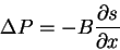 \begin{displaymath}
\Delta P=-B\frac{\partial s}{\partial x}
\end{displaymath}