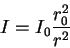 \begin{displaymath}
I= I_0\frac{r_0^2}{r^2}
\end{displaymath}