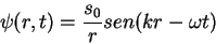 \begin{displaymath}
\psi(r,t)=\frac{s_0}{r}sen(kr-\omega t)
\end{displaymath}