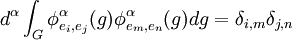 d^\alpha\int_G \phi^\alpha_{e_i,e_j}(g)\phi^\alpha_{e_m,e_n}(g)dg=\delta_{i,m}\delta_{j,n}