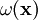 \omega(\mathbf{x})