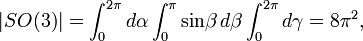    |SO(3)| = \int_{0}^{2\pi} d\alpha \int_{0}^{\pi} \sin\!\beta\, d\beta \int_{0}^{2\pi} d\gamma = 8\pi^2,