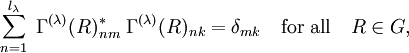    \sum_{n=1}^{l_\lambda} \; \Gamma^{(\lambda)} (R)_{nm}^*\;\Gamma^{(\lambda)} (R)_{nk} = \delta_{mk} \quad \hbox{for all}\quad R \in G,